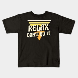 Vintage Relax Don't Do It Funny Retro 80's Kids T-Shirt